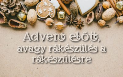 Advent előtt – avagy rákészülés a rákészülésre