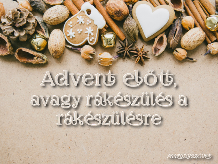 Advent előtt – avagy rákészülés a rákészülésre