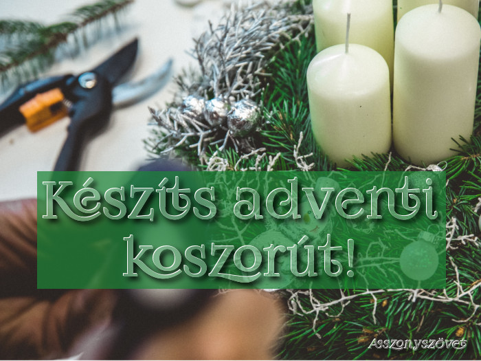 Készíts adventi koszorút!