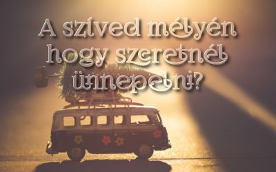A szíved mélyén hogy szeretnél ünnepelni?